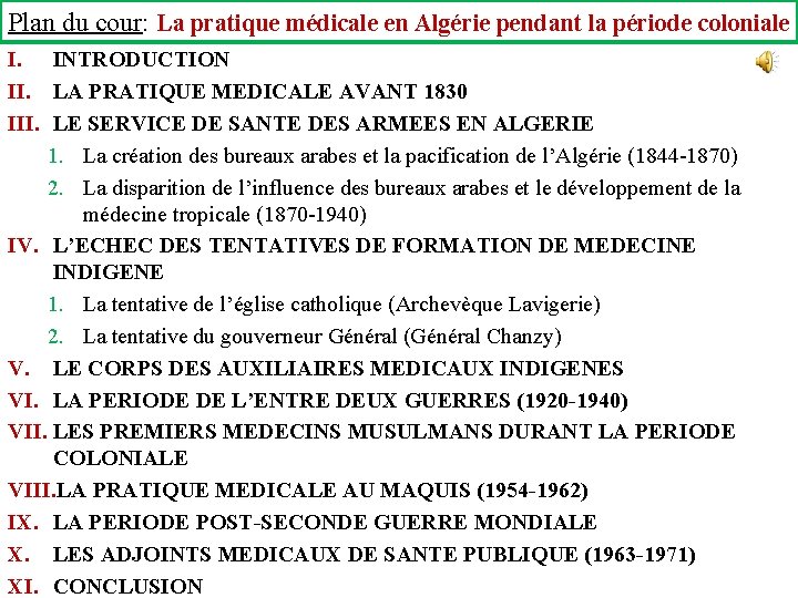 Plan du cour: La pratique médicale en Algérie pendant la période coloniale I. INTRODUCTION