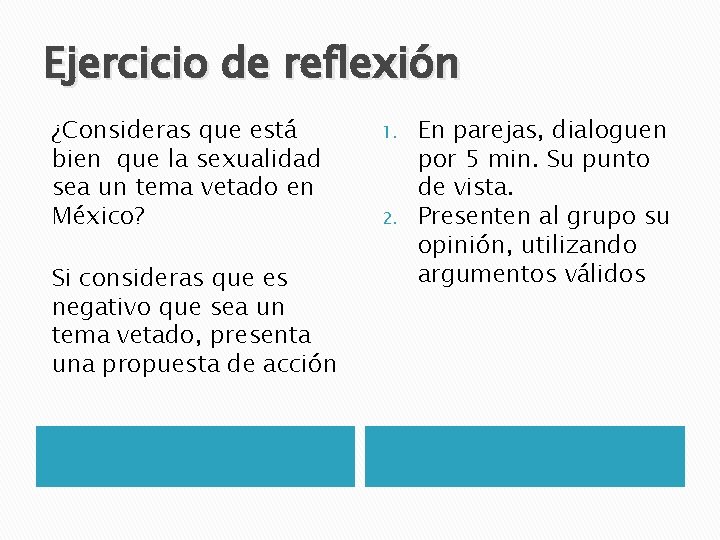 Ejercicio de reflexión ¿Consideras que está bien que la sexualidad sea un tema vetado