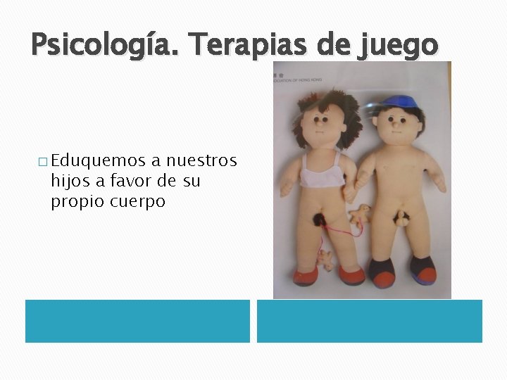 Psicología. Terapias de juego � Eduquemos a nuestros hijos a favor de su propio