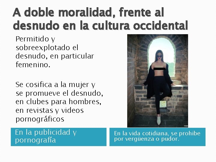 A doble moralidad, frente al desnudo en la cultura occidental Permitido y sobreexplotado el