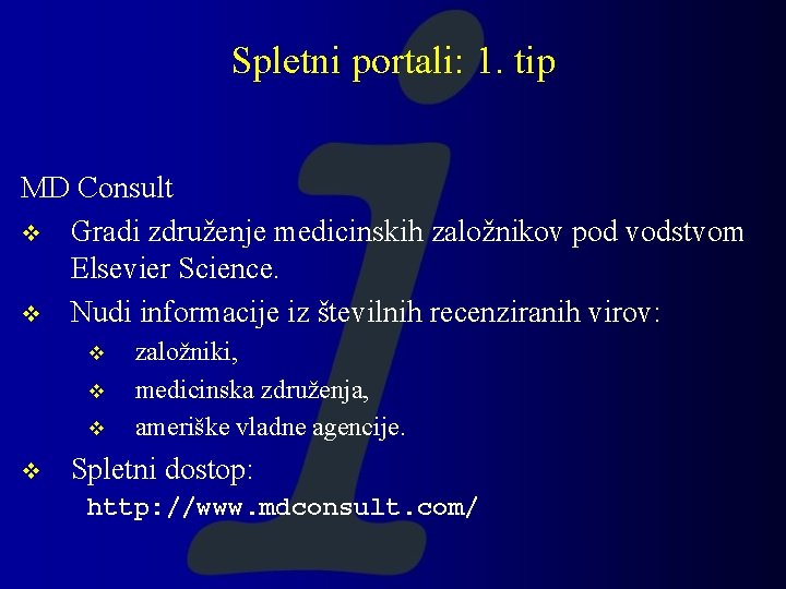 Spletni portali: 1. tip MD Consult v Gradi združenje medicinskih založnikov pod vodstvom Elsevier