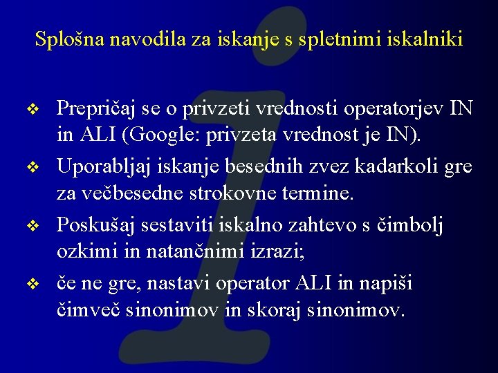 Splošna navodila za iskanje s spletnimi iskalniki v v Prepričaj se o privzeti vrednosti