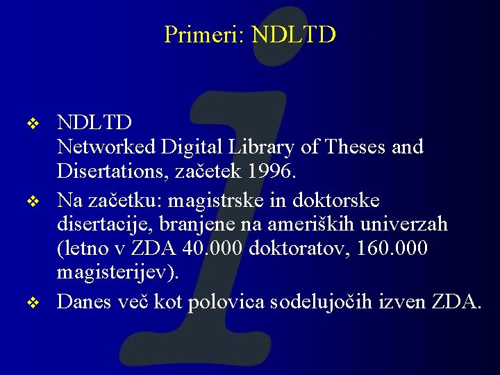 Primeri: NDLTD v v v NDLTD Networked Digital Library of Theses and Disertations, začetek