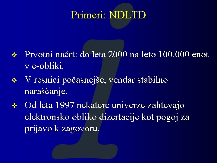 Primeri: NDLTD v v v Prvotni načrt: do leta 2000 na leto 100. 000 Primeri: NDLTD v v v Prvotni načrt: do leta 2000 na leto 100. 000