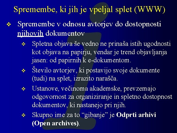 Spremembe, ki jih je vpeljal splet (WWW) v Spremembe v odnosu avtorjev do dostopnosti