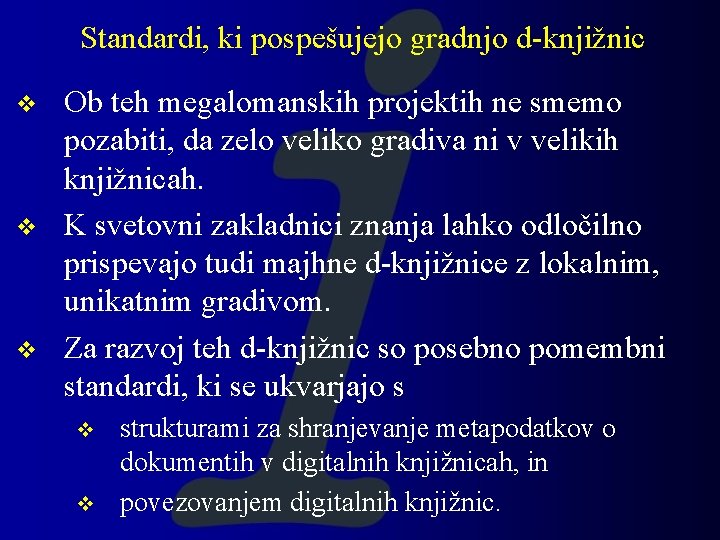 Standardi, ki pospešujejo gradnjo d-knjižnic v v v Ob teh megalomanskih projektih ne smemo