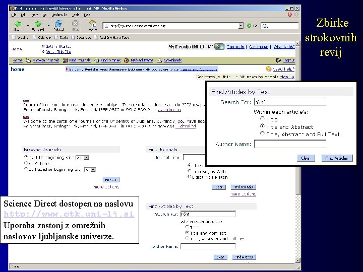 Zbirke strokovnih revij Science Direct dostopen na naslovu http: //www. ctk. uni-lj. si Uporaba