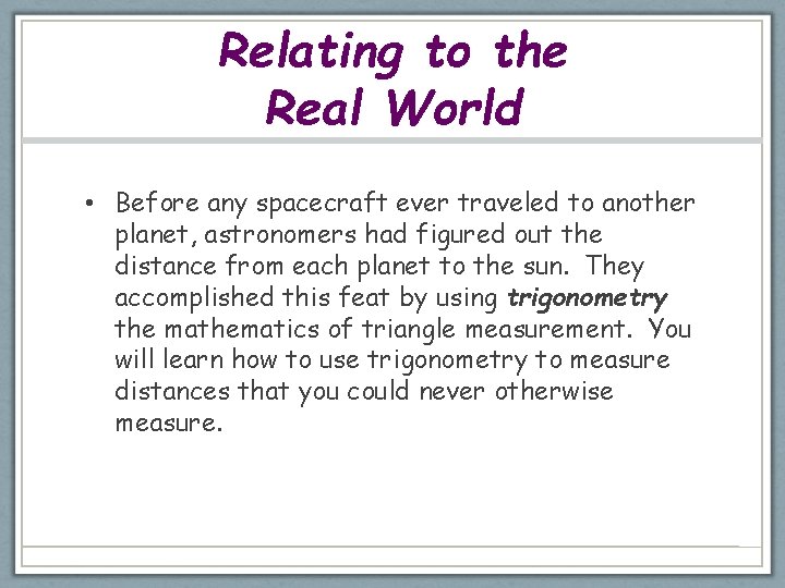 Relating to the Real World • Before any spacecraft ever traveled to another planet,
