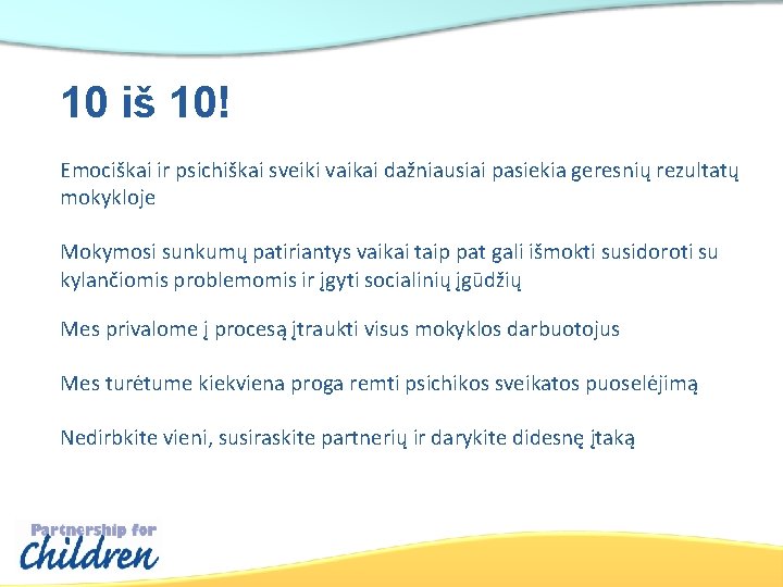 10 iš 10! Emociškai ir psichiškai sveiki vaikai dažniausiai pasiekia geresnių rezultatų mokykloje Mokymosi