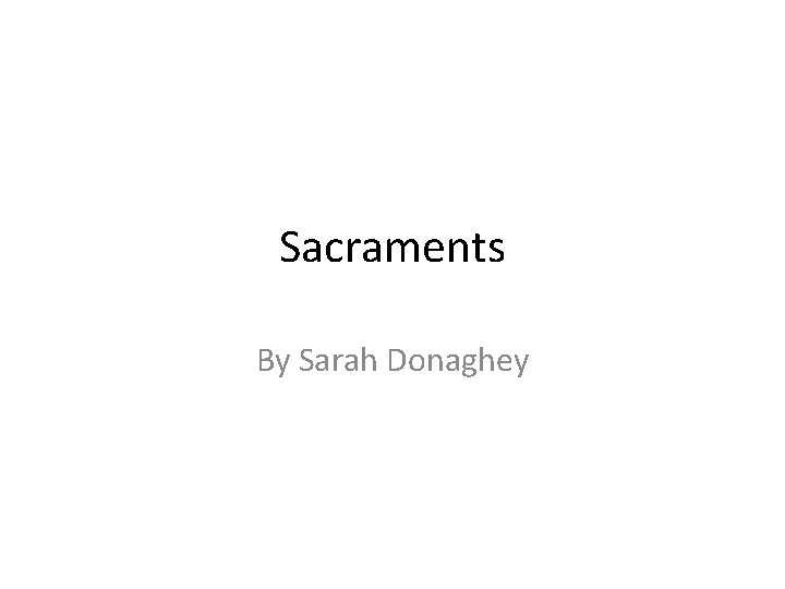 Sacraments By Sarah Donaghey 