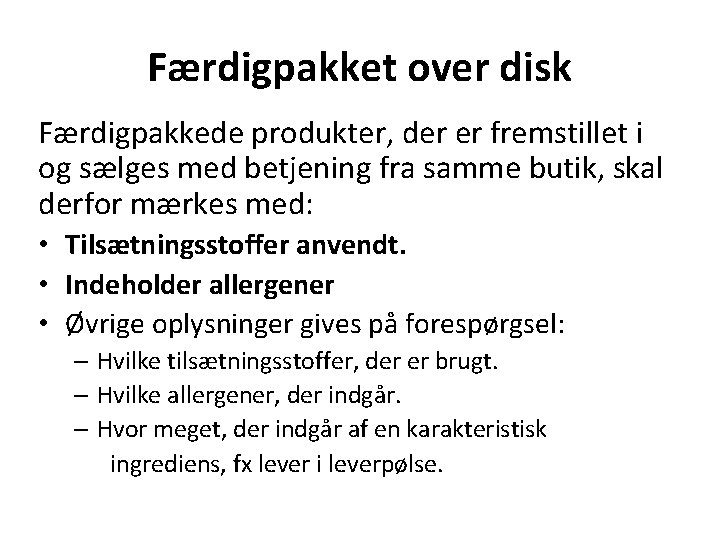 Færdigpakket over disk Færdigpakkede produkter, der er fremstillet i og sælges med betjening fra