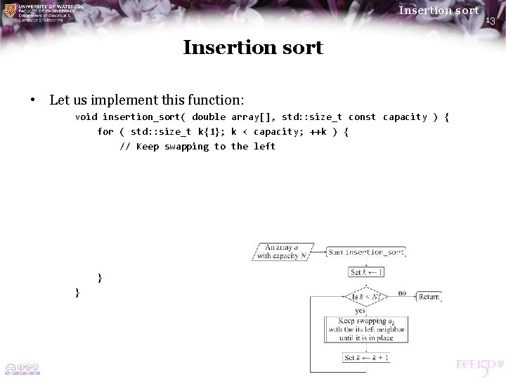 Insertion sort • Let us implement this function: void insertion_sort( double array[], std: :