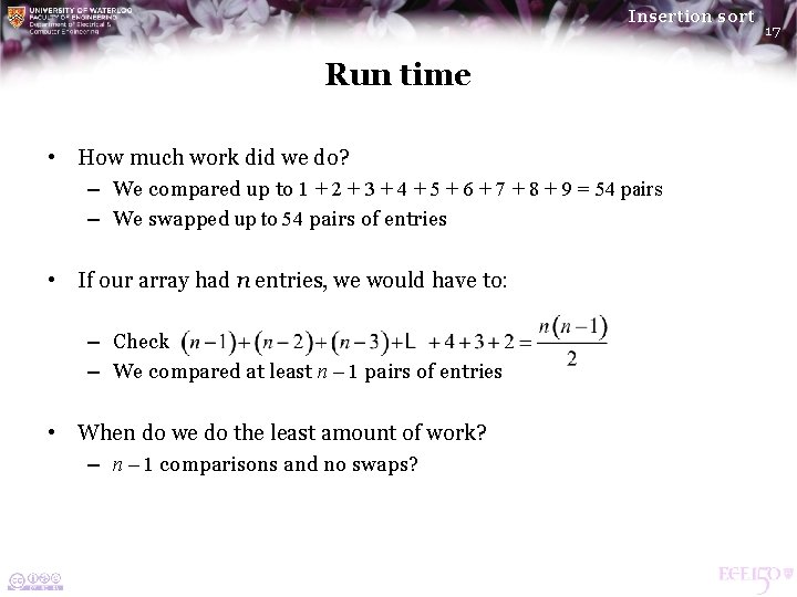 Insertion sort Run time • How much work did we do? – We compared
