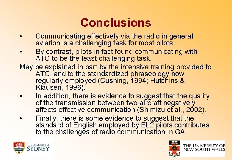 Conclusions • Communicating effectively via the radio in general aviation is a challenging task