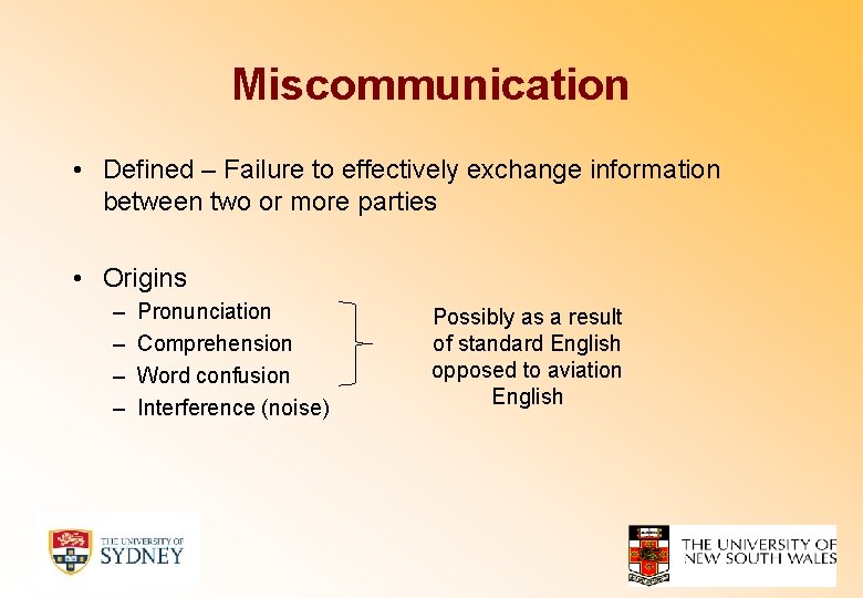 Miscommunication • Defined – Failure to effectively exchange information between two or more parties