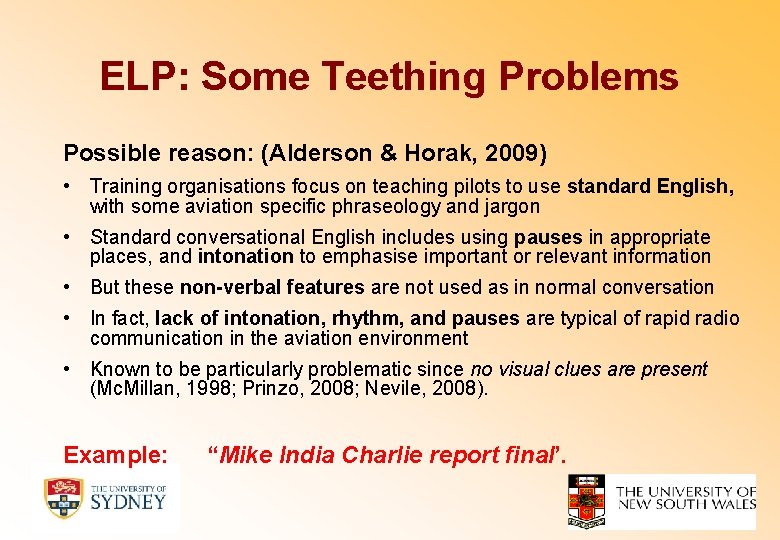 ELP: Some Teething Problems Possible reason: (Alderson & Horak, 2009) • Training organisations focus