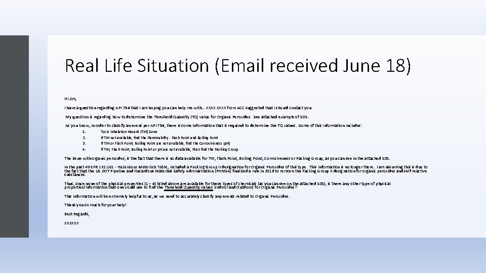 Real Life Situation (Email received June 18) Hi Jim, I have a question regarding