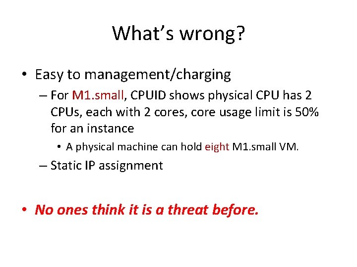 What’s wrong? • Easy to management/charging – For M 1. small, CPUID shows physical