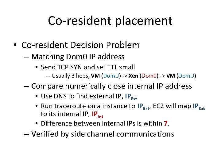 Co-resident placement • Co-resident Decision Problem – Matching Dom 0 IP address • Send
