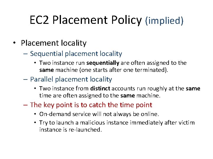 EC 2 Placement Policy (implied) • Placement locality – Sequential placement locality • Two