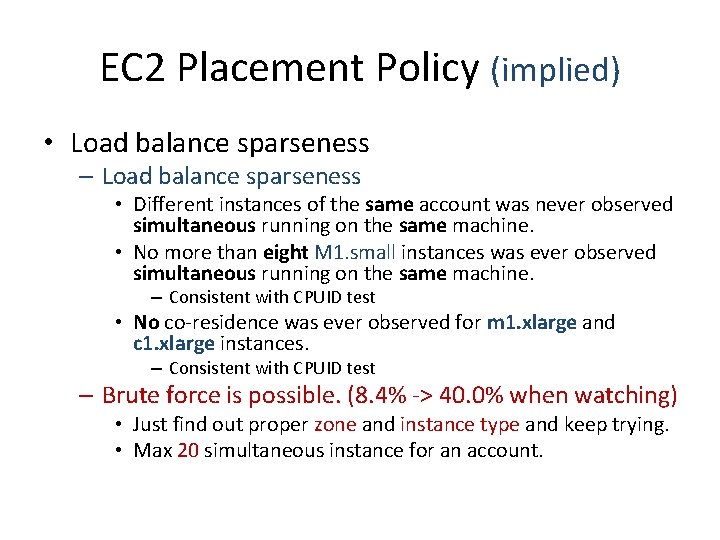 EC 2 Placement Policy (implied) • Load balance sparseness – Load balance sparseness •