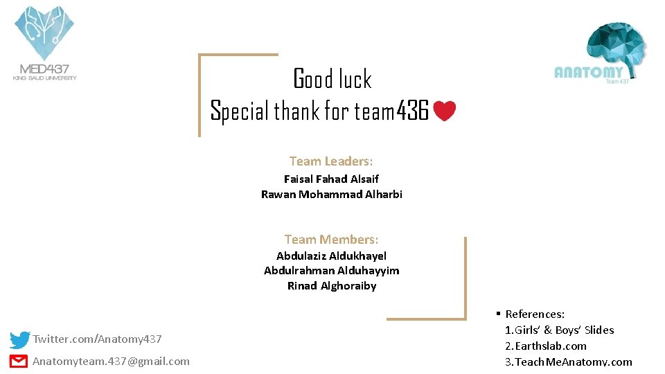 Good luck Special thank for team 436 Team Leaders: Faisal Fahad Alsaif Rawan Mohammad