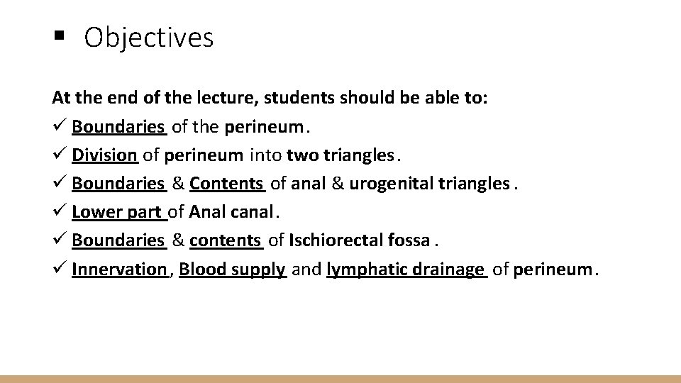 § Objectives At the end of the lecture, students should be able to: ü