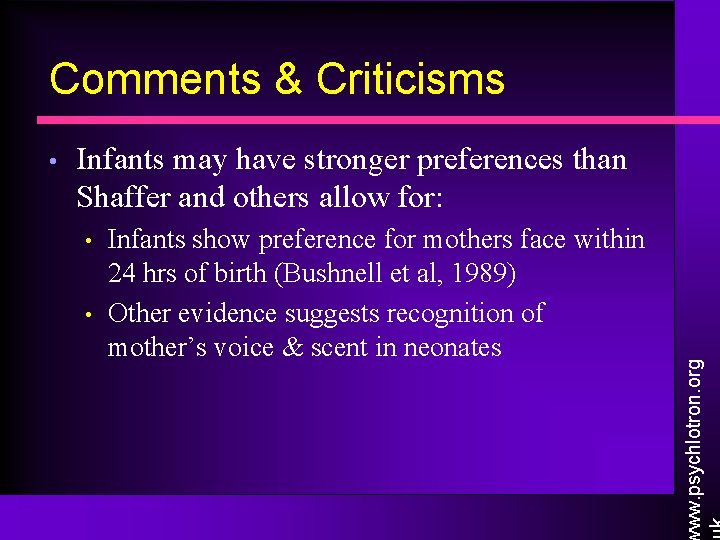 Comments & Criticisms Infants may have stronger preferences than Shaffer and others allow for: