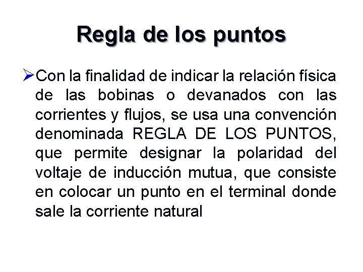 Regla de los puntos ØCon la finalidad de indicar la relación física de las