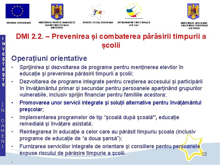 UNIUNEA EUROPEANĂ I N V E Ş T E Î N O A M UNIUNEA EUROPEANĂ I N V E Ş T E Î N O A M