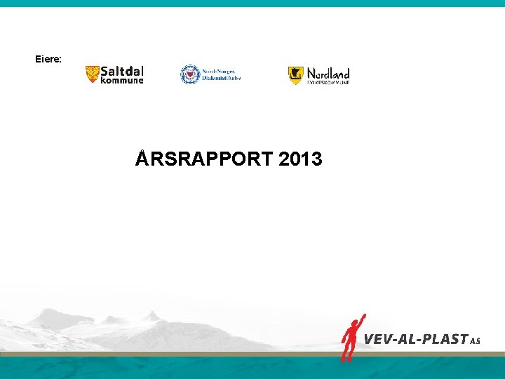 Eiere: ÅRSRAPPORT 2013 