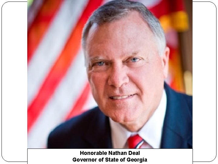 Honorable Nathan Deal Governor of State of Georgia 