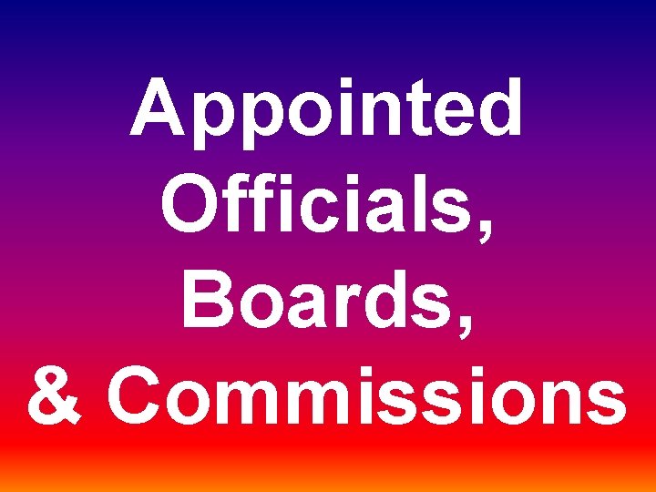 Appointed Officials, Boards, & Commissions 