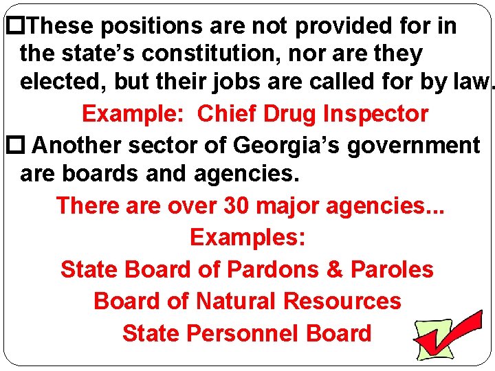  These positions are not provided for in the state’s constitution, nor are they