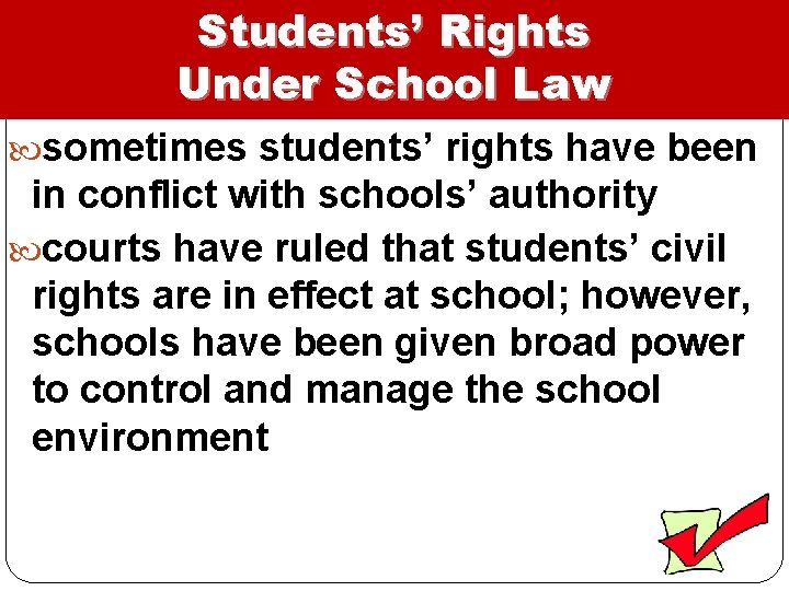 Students’ Rights Under School Law sometimes students’ rights have been in conflict with schools’