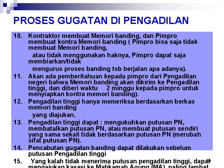 PROSES GUGATAN DI PENGADILAN 10. Kontraktor membuat Memori banding, dan Pimpro membuat kontra Memori