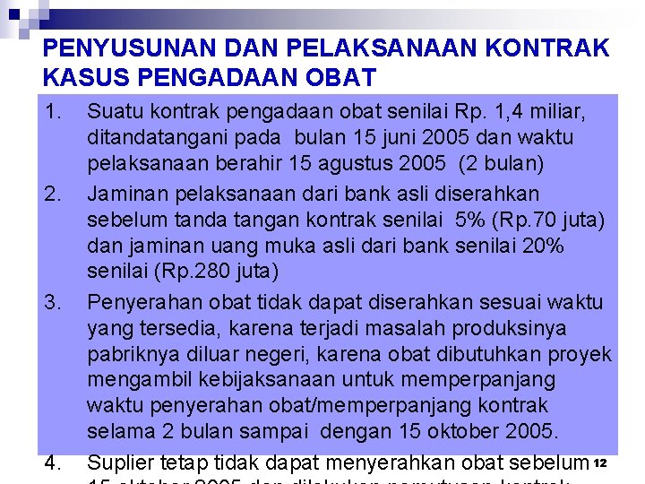 PENYUSUNAN DAN PELAKSANAAN KONTRAK KASUS PENGADAAN OBAT 1. 2. 3. 4. Suatu kontrak pengadaan