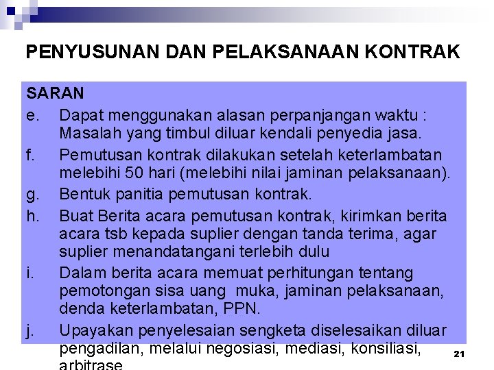 PENYUSUNAN DAN PELAKSANAAN KONTRAK SARAN e. Dapat menggunakan alasan perpanjangan waktu : Masalah yang