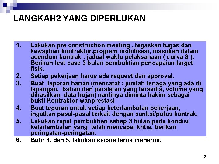 LANGKAH 2 YANG DIPERLUKAN 1. 2. 3. 4. 5. 6. Lakukan pre construction meeting