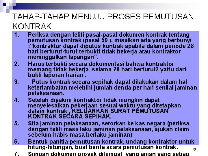 TAHAP-TAHAP MENUJU PROSES PEMUTUSAN KONTRAK 1. 2. 3. 4. 5. 6. 7. Periksa dengan