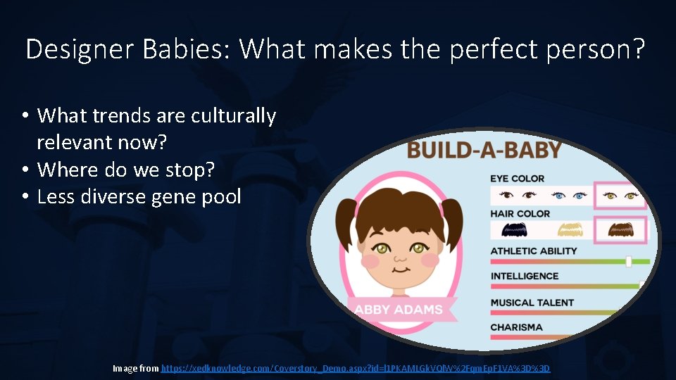 Designer Babies: What makes the perfect person? • What trends are culturally relevant now?