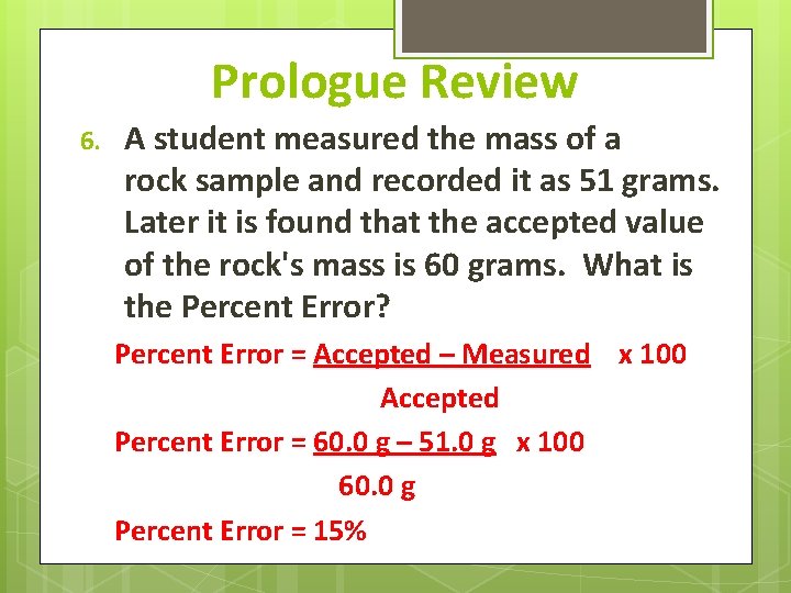 Prologue Review 6. A student measured the mass of a rock sample and recorded