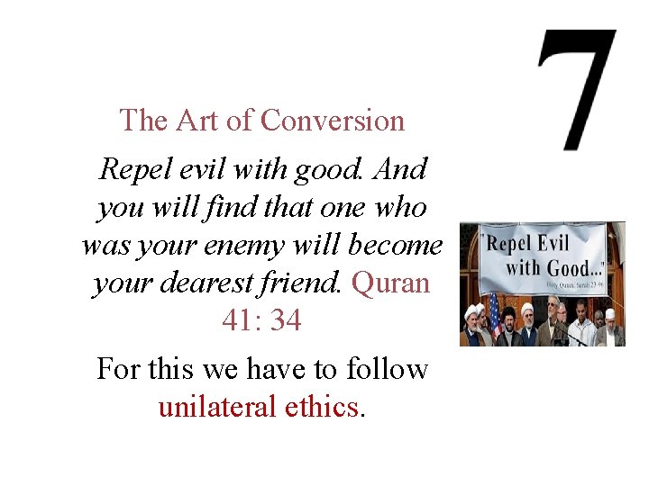 The Art of Conversion Repel evil with good. And you will find that one