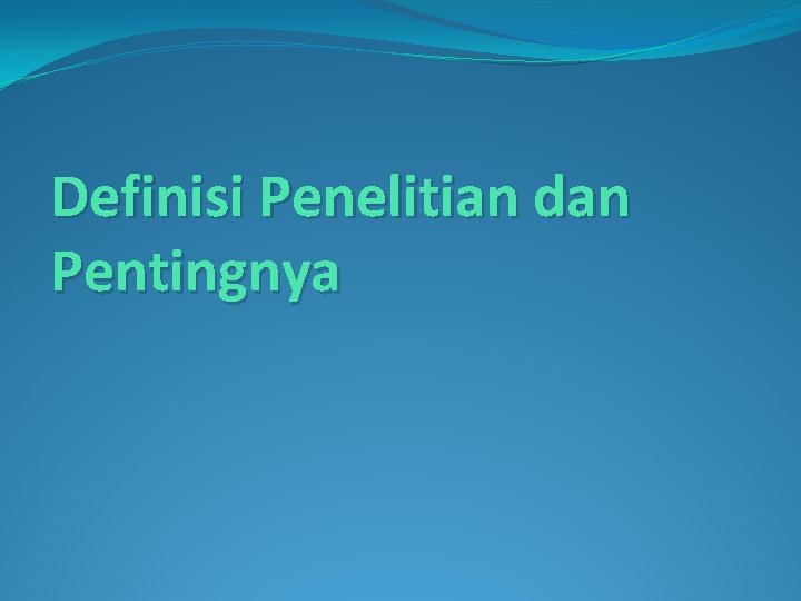 Definisi Penelitian dan Pentingnya 