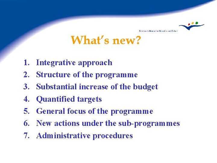 What’s new? 1. 2. 3. 4. 5. 6. 7. Integrative approach Structure of the