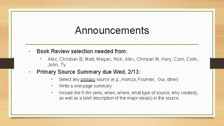 Announcements • Book Review selection needed from: • • Alec, Christian B, Matt, Megan,