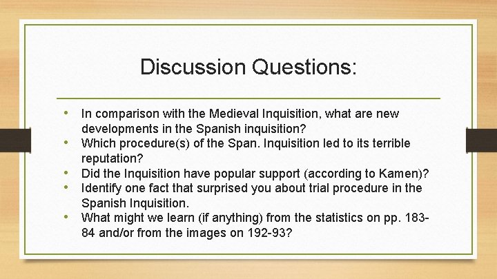 Discussion Questions: • In comparison with the Medieval Inquisition, what are new • •