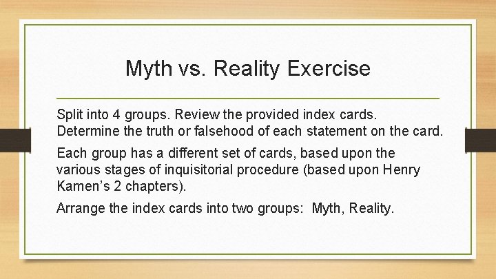 Myth vs. Reality Exercise Split into 4 groups. Review the provided index cards. Determine