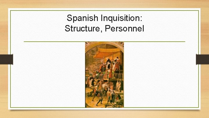 Spanish Inquisition: Structure, Personnel 