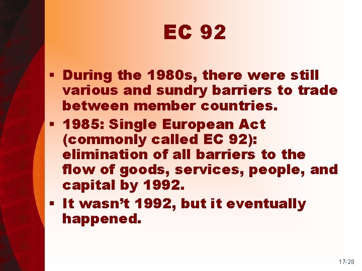 EC 92 § During the 1980 s, there were still various and sundry barriers